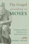 Image for The Gospel According to Moses : Theological and Ethical Reflections on the Book of Deuteronomy