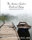 Image for The Amateur&#39;s Guide to Death and Dying : Enhancing the End of Life