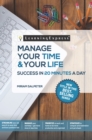 Image for Manage Your Time &amp; Your Life in 20 Minutes a Day