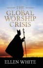 Image for The Global Worship Crisis