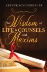 Image for The Wisdom of Life &amp; Counsels and Maxims