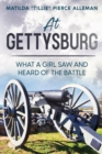 Image for At Gettysburg : What a Girl Saw and Heard of the Battle