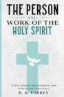 Image for Person and Work of the Holy Spirit: As Revealed in the Scriptures and in Personal Experience