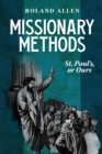 Image for Missionary Methods : St. Paul&#39;s or Ours: A Study of the Church in the Four Provinces