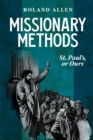 Image for Missionary Methods: St. Paul&#39;s or Ours: A Study of the Church in the Four Provinces
