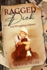 Image for Ragged Dick and Struggling Upward: Annotated