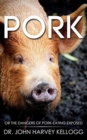 Image for Pork : Or the Dangers of Pork-eating Exposed (Annotated)