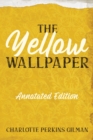 Image for The Yellow Wallpaper : Annotated Edition with Key Points and Study Guide