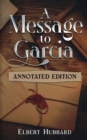 Image for A Message to Garcia : Annotated Edition