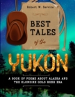 Image for Best Tales of the Yukon: A Book of Poems About Alaska and the Klondike Gold Rush Era