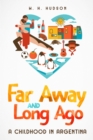 Image for Far Away and Long Ago: A Childhood in Argentina