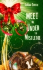 Image for Meet Me Under the Mistletoe