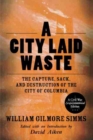 Image for A City Laid Waste : The Capture, Sack, and Destruction of the City of Columbia