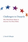 Image for Challengers to duopoly  : why third parties matter in American two-party politics