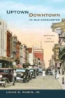 Image for Uptown/Downtown in Old Charleston : Sketches and Stories