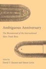 Image for Ambiguous Anniversary : The Bicentennial of the International Slave Trade Bans