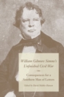 Image for William Gilmore Simms&#39;s Unfinished Civil War : Consequences for a Southern Man of Letters
