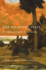 Image for The Palmetto State: the making of modern South Carolina