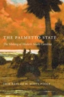 Image for The Palmetto State : The Making of Modern South Carolina