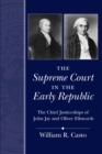 Image for The Supreme Court in the Early Republic: The Chief Justiceships of John Jay and Oliver Ellsworth