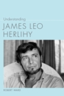 Image for Understanding James Leo Herlihy