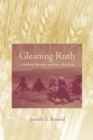 Image for Gleaning Ruth: a biblical heroine and her afterlives