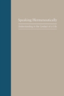 Image for Speaking hermeneutically: understanding in the conduct of a life