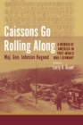 Image for Caissons go rolling along: a memoir of America in Post-World War I Germany