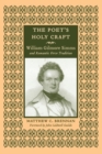 Image for The poet&#39;s holy craft: William Gilmore Simms and romantic verse tradition