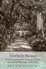 Image for Southern bound: a Gulf coast journalist on books, writers, and literary pilgrimages of the heart