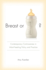 Image for Breast or Bottle?: Contemporary Controversies in Infant Feeding Policy and Practice