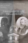 Image for Challenges on the Emmaus Road : Episcopal Bishops Confront Slavery, Civil War and Emancipation
