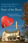 Image for State of the Heart: South Carolina Writers on the Places They Love