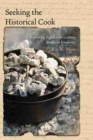 Image for Seeking the Historical Cook : Exploring Eighteenth-Century Southern Foodways