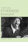 Image for Understanding Etheridge Knight