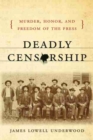 Image for Deadly censorship  : murder, honor, and freedom of the press