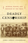 Image for Deadly Censorship: Murder, Honor, and Freedom of the Press