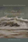 Image for A Sea of Misadventures : Shipwreck and Survival in Early America