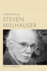 Image for Understanding Steven Millhauser