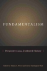 Image for Fundamentalism : Perspectives on a Contested History
