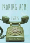 Image for Phoning Home : Essays