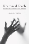 Image for Rhetorical Touch: Disability, Identification, Haptics