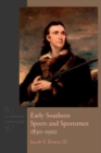 Image for Early Southern Sports and Sportsmen, 1830-1910