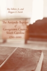 Image for The Antipedo Baptists of Georgetown County, South Carolina, 1710-2010
