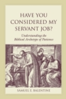 Image for Have You Considered My Servant Job?: Understanding the Biblical Archetype of Patience