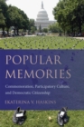 Image for Popular Memories: Commemoration, Participatory Culture, and Democratic Citizenship