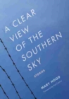 Image for A Clear View of the Southern Sky : Stories