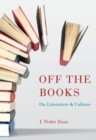 Image for Off the Books: On Literature and Culture