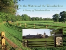 Image for On the Waters of the Wissahickon: A History of Erdenheim Farm