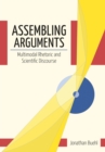 Image for Assembling Arguments: Multimodal Rhetoric &amp; Scientific Discourse